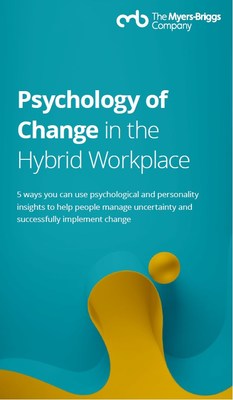 As the hybrid workplace becomes a new normal for many organizations, it brings specific challenges to managing uncertainty and change initiatives. In Psychology of Change in the Hybrid Workplace, psychologists and personality experts at The Myers-Briggs Company share their knowledge and experience around change management with specific, actionable insights you can use to better deal with change for your team and your employees.