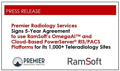 Premier Radiology Services Signs 5-Year Agreement to use RamSoft’s 
OmegaAI™ and Cloud-Based PowerServer® RIS/PACS Platforms 
for its 1,000+ Teleradiology Sites (CNW Group/RamSoft Inc.)