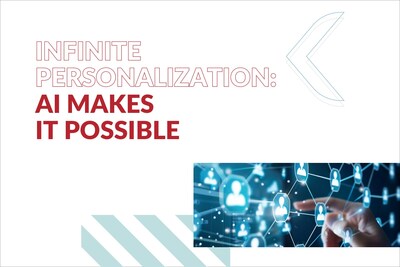 Infinite Personalization: AI Makes It Possible