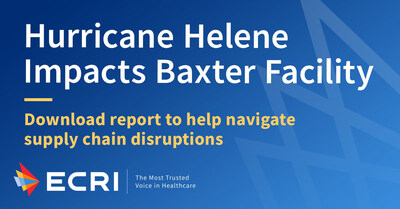 After Hurricane Helene damage caused a Baxter plant to temporarily shut down in North Carolina, ECRI released a report to help healthcare providers mitigate the risks of possible supply shortages.