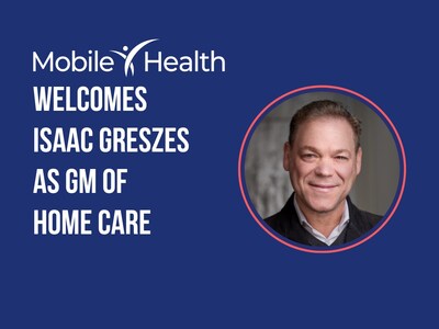 Isaac Greszes, Mobile Health General Manage - Home Care