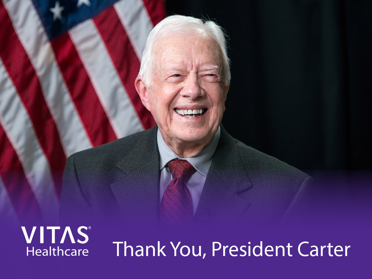 Thank You President Carter: VITAS Healthcare honors the life and legacy of former President Jimmy Carter, whose publicized hospice journey helped educate Americans about the benefits of hospice care and advance care planning.