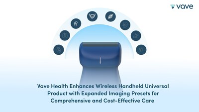 Vave Health Enhances Wireless Handheld Universal Product with Expanded Imaging Presets for Comprehensive and Cost-Effective Care