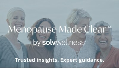 Solv Wellness® introduces Menopause Made Clear™, a trusted toolkit delivering expert insights, symptom guidance, and evidence-backed resources to help close the education gap and empower women through one of life’s most significant transitions.