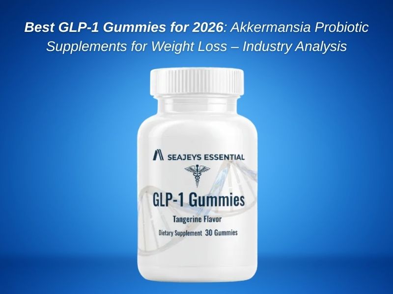 Best GLP-1 Gummies for 2026 Akkermansia Probiotic Supplements for Weight Loss Industry Analysis