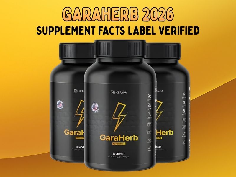 GaraHerb Supplement Facts, Ingredient Label Details, and Product Disclosures A 2026 Informational Overview of Male Enhancement Supplement Options